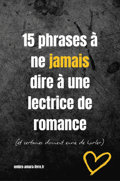 15 phrases à ne jamais dire à une lectrice de romance